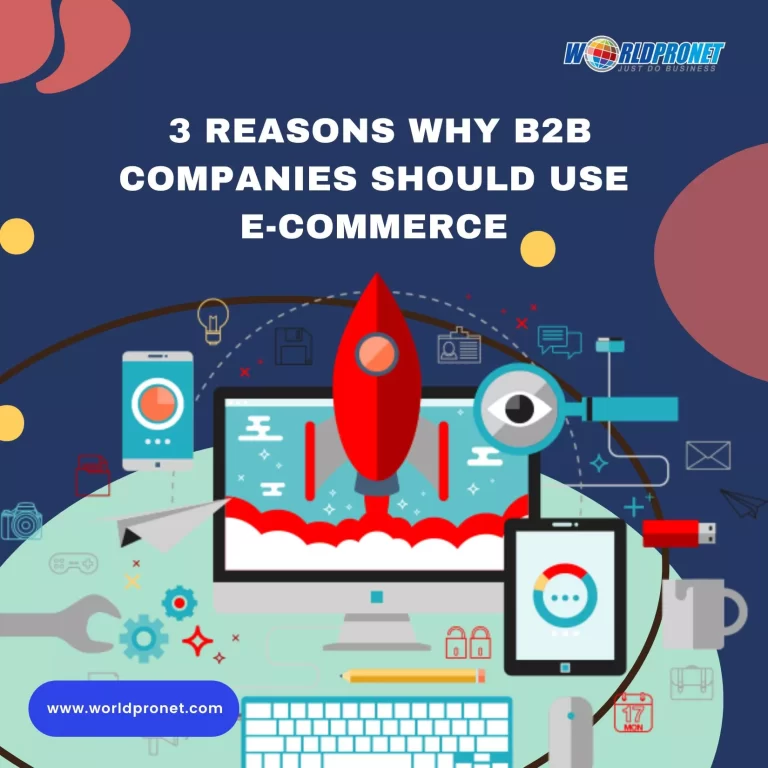 3 REASONS WHY B2B COMPANIES SHOULD USE E-COMMERCE